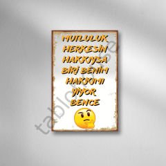 Mutluluk Herkesin Hakkıysa Biri Benim Hakkımı Yiyor Bence Retro Ahşap Poster