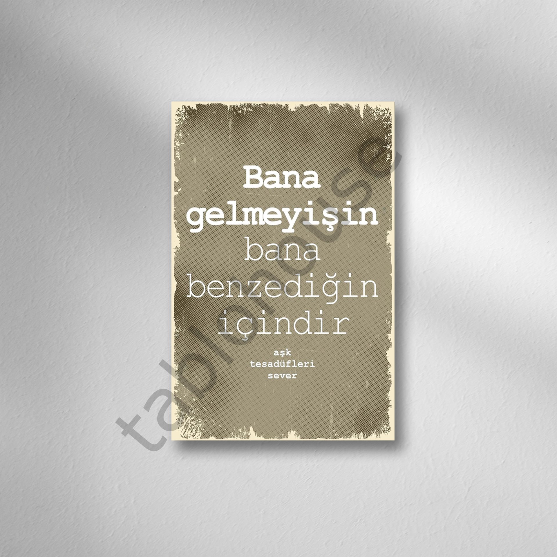 Bana Gelmeyişin Bana Benzediğin İçindir  Retro Ahşap Poster