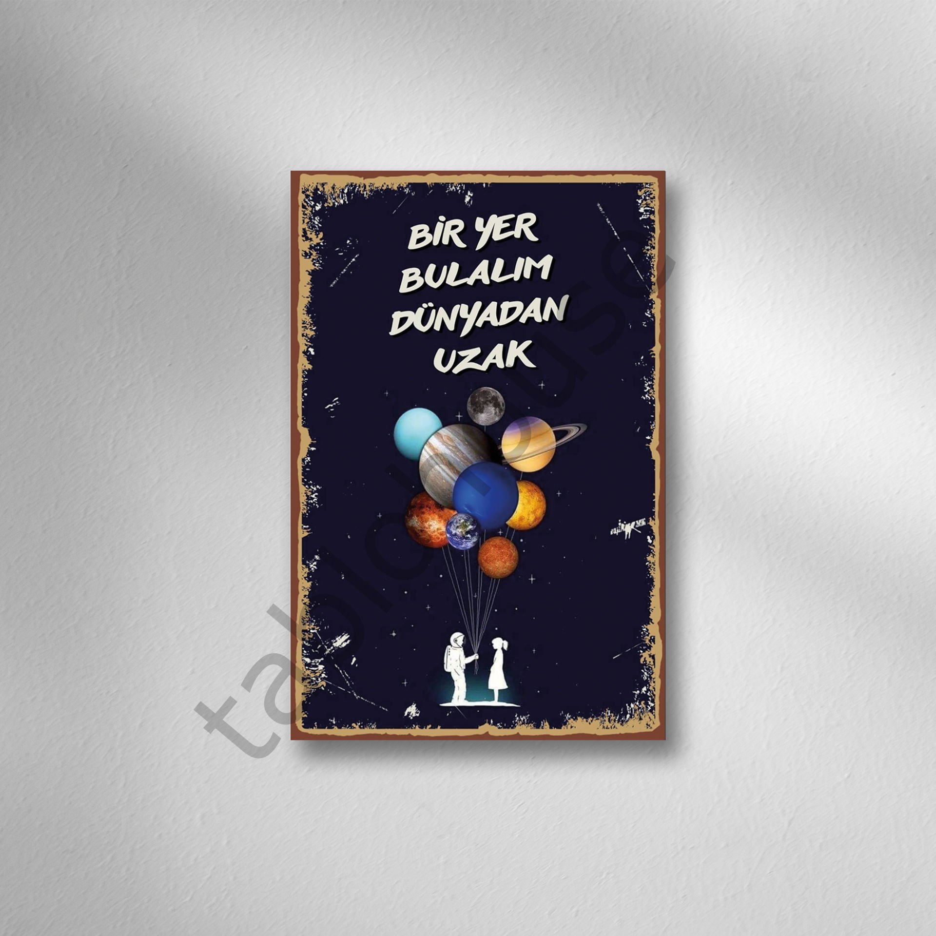 Bir Yer Bulalım Dünyadan Uzak Retro Ahşap Poster