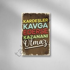 Kardeşler Kavga Ederse Kazananı Olmaz Retro Ahşap Poster