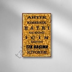Artık Kimsenin Hatrı Kalmadı Retro Ahşap Poster(Kopya)