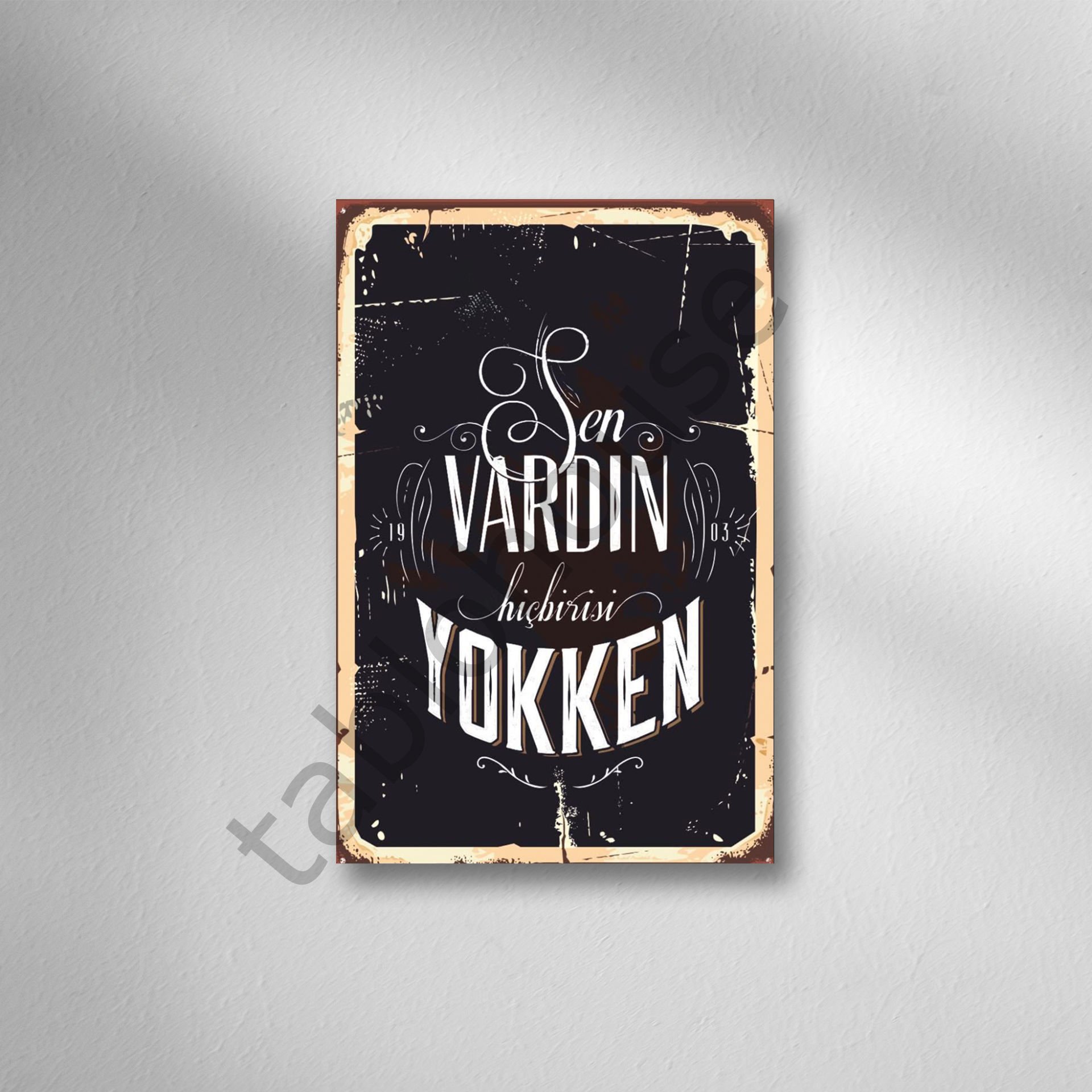 Sen Vardın Hiçbirisi Yokken Retro Ahşap Poster