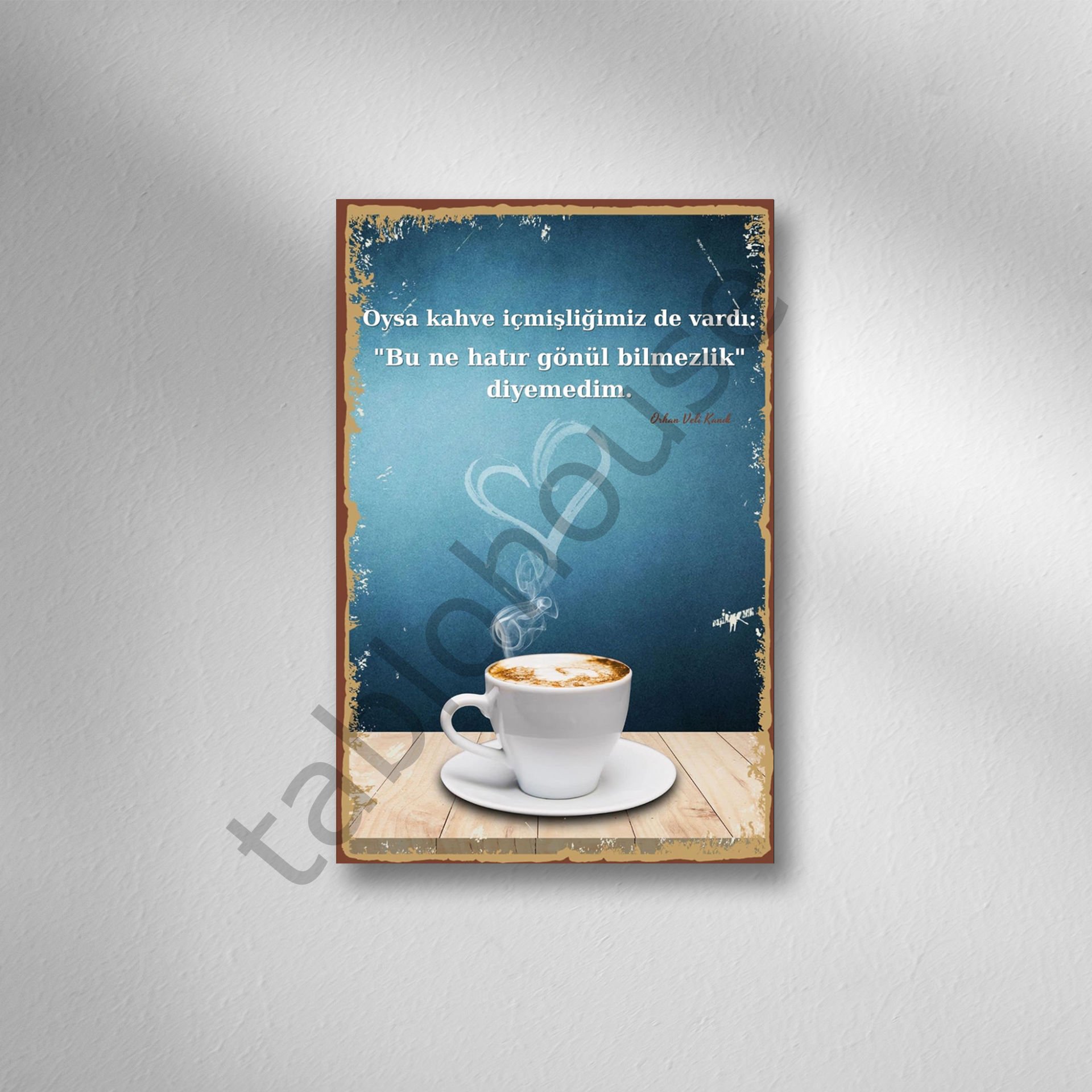 Oysa Kahve İçmişliğimizde Vardı Retro Ahşap Poster