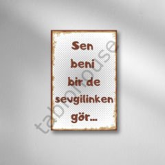 Sen Beni Birde Sevgilinken Gör Retro  Ahşap Poster