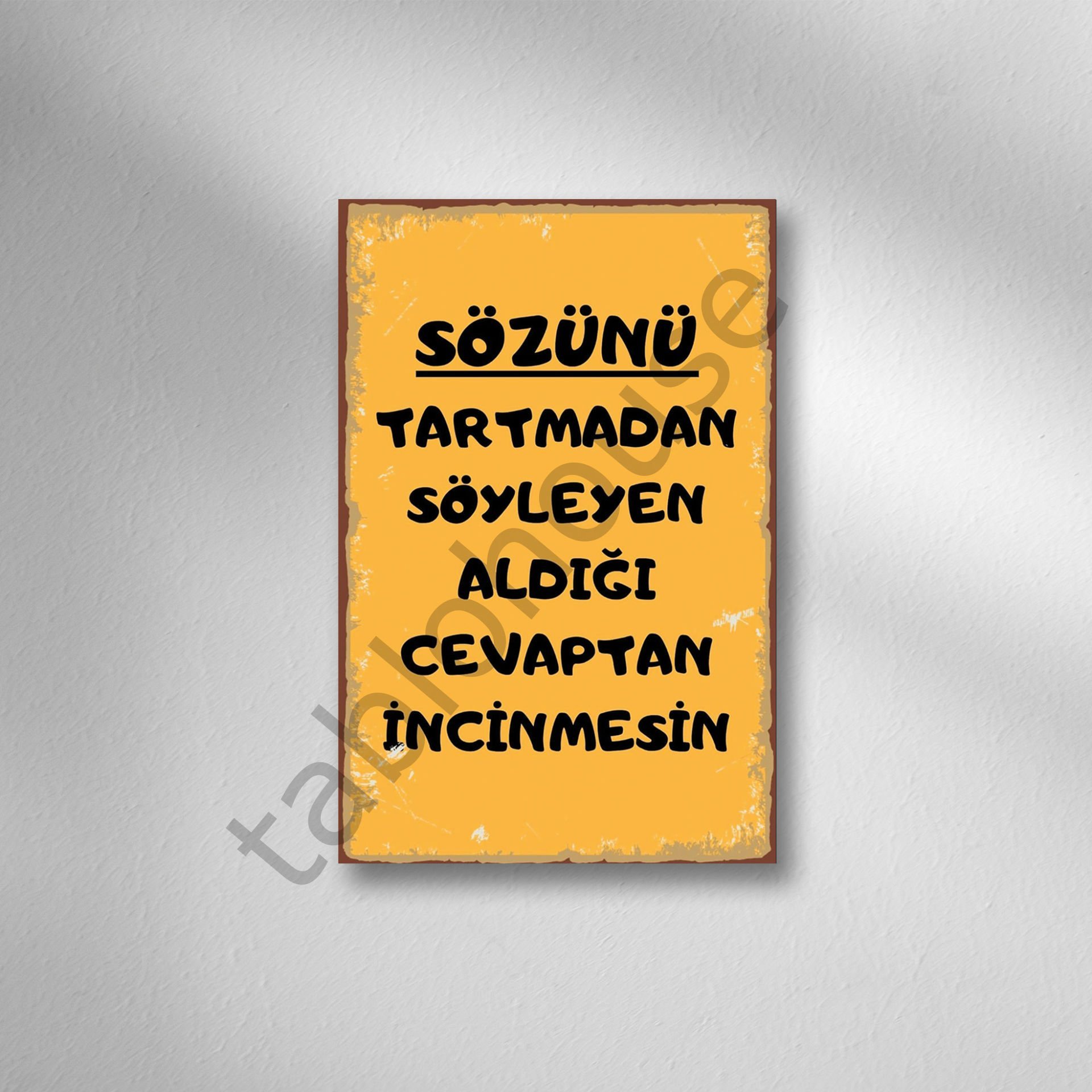 Sözünü Tartmadan Söyleyen Söyleyen Aldığı Cevaptan İncinmesin Retro Ahşap Poster