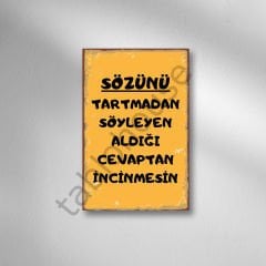 Sözünü Tartmadan Söyleyen Söyleyen Aldığı Cevaptan İncinmesin Retro Ahşap Poster