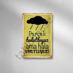 Parçalı Bulutluyuz Ama Hala Umutluyuz  Retro  Ahşap Poster