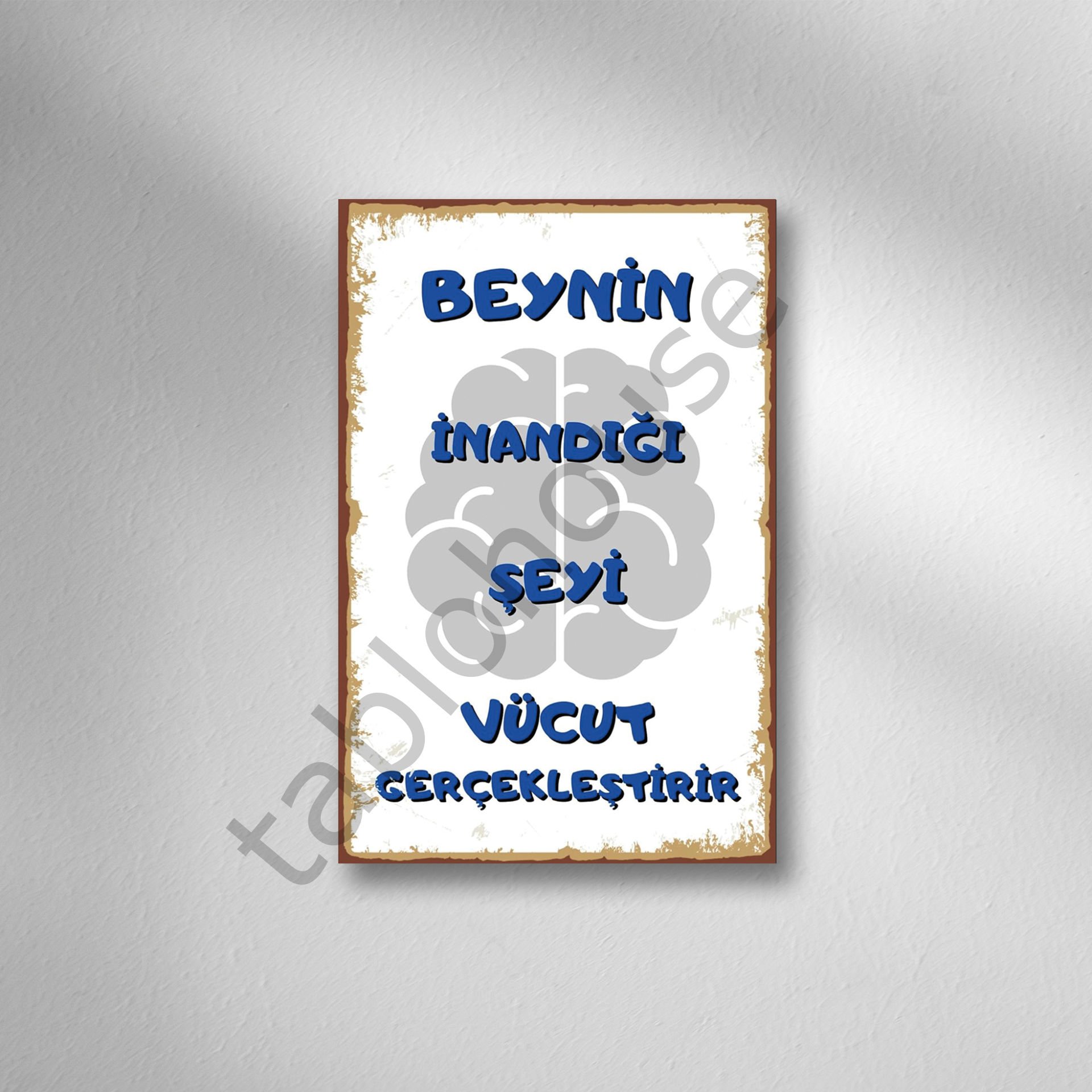 Beynin İnandığı Şeyi Vücut Gerçekleştirir Retro Ahşap Poster