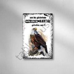 Sen Hiç Gözlerinde Korku Olan Kartal Gördün Mü ? Retro  Ahşap Poster