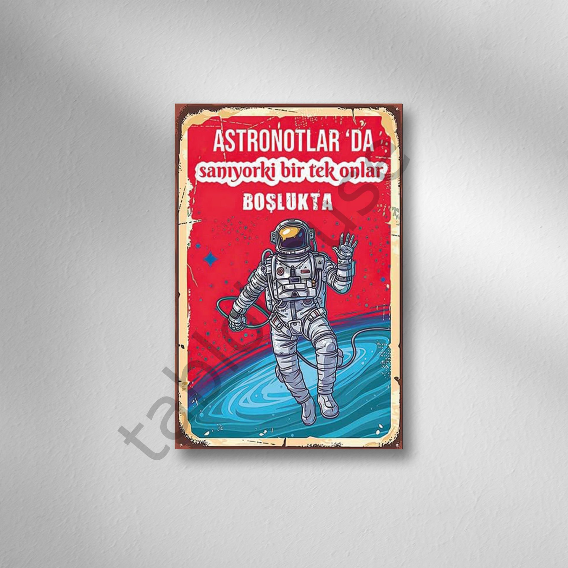 Astronotlarda Sanıyor Ki Bir Tek Onlar Boşlukta Retro  Ahşap Poster