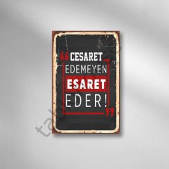 Cesaret Edemeyen Esaret Eder Retro  Ahşap Poster