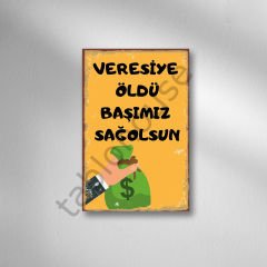 Veresiye Öldü Başımız Sağolsun  Retro  Ahşap Poster