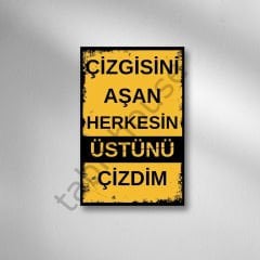 Çizgisini Aşan Herkesin Üstünü Çizdim Retro Ahşap Poster