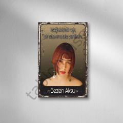 Sezen Aksu ''Mağlubiyettir Aşk Bir Selamına Bile Yenilirsin'' Retro Ahşap Poster