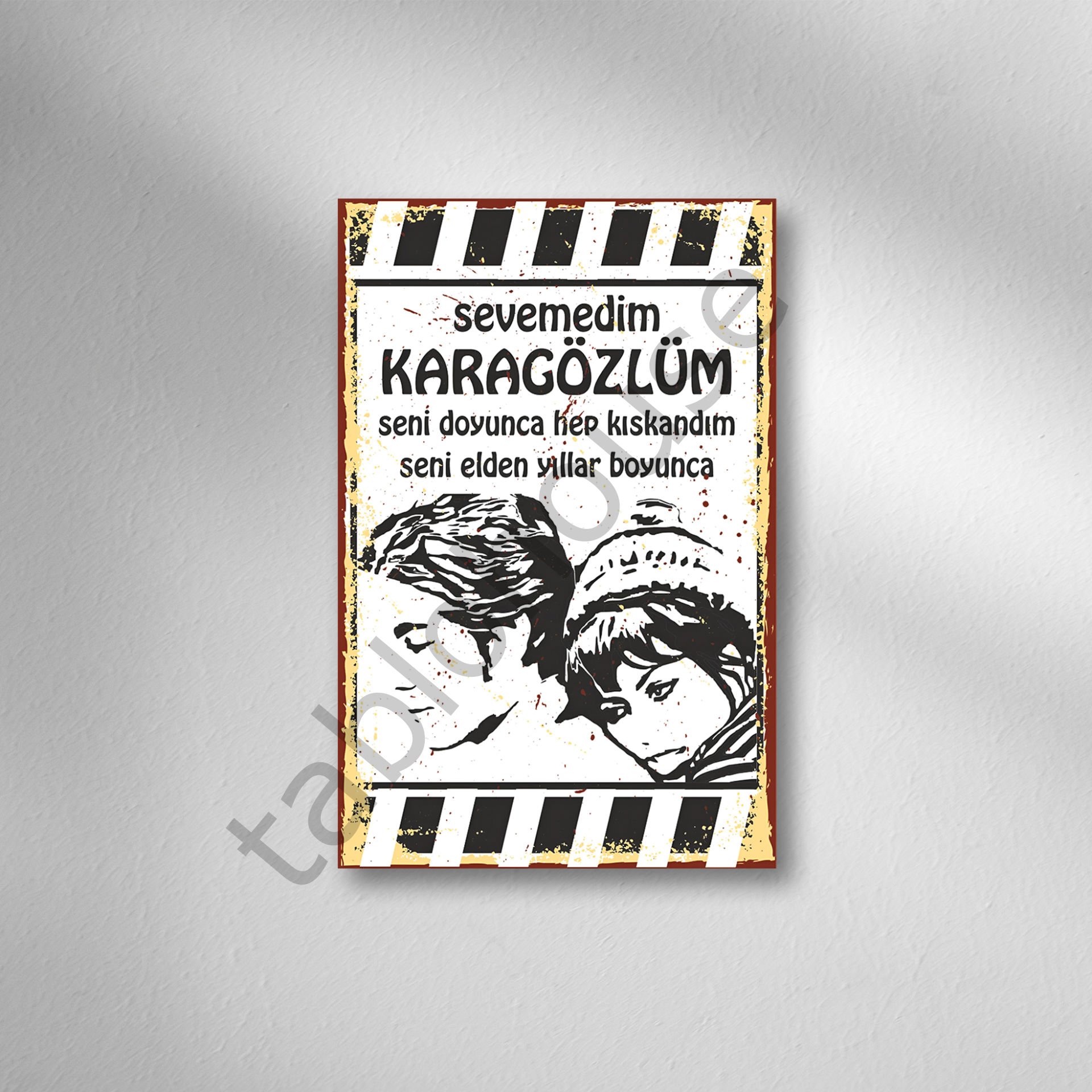 Sevemedim Karagözlüm Retro Ahşap Poster