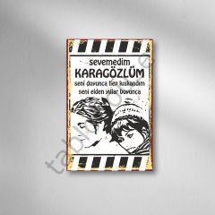 Sevemedim Karagözlüm Retro Ahşap Poster