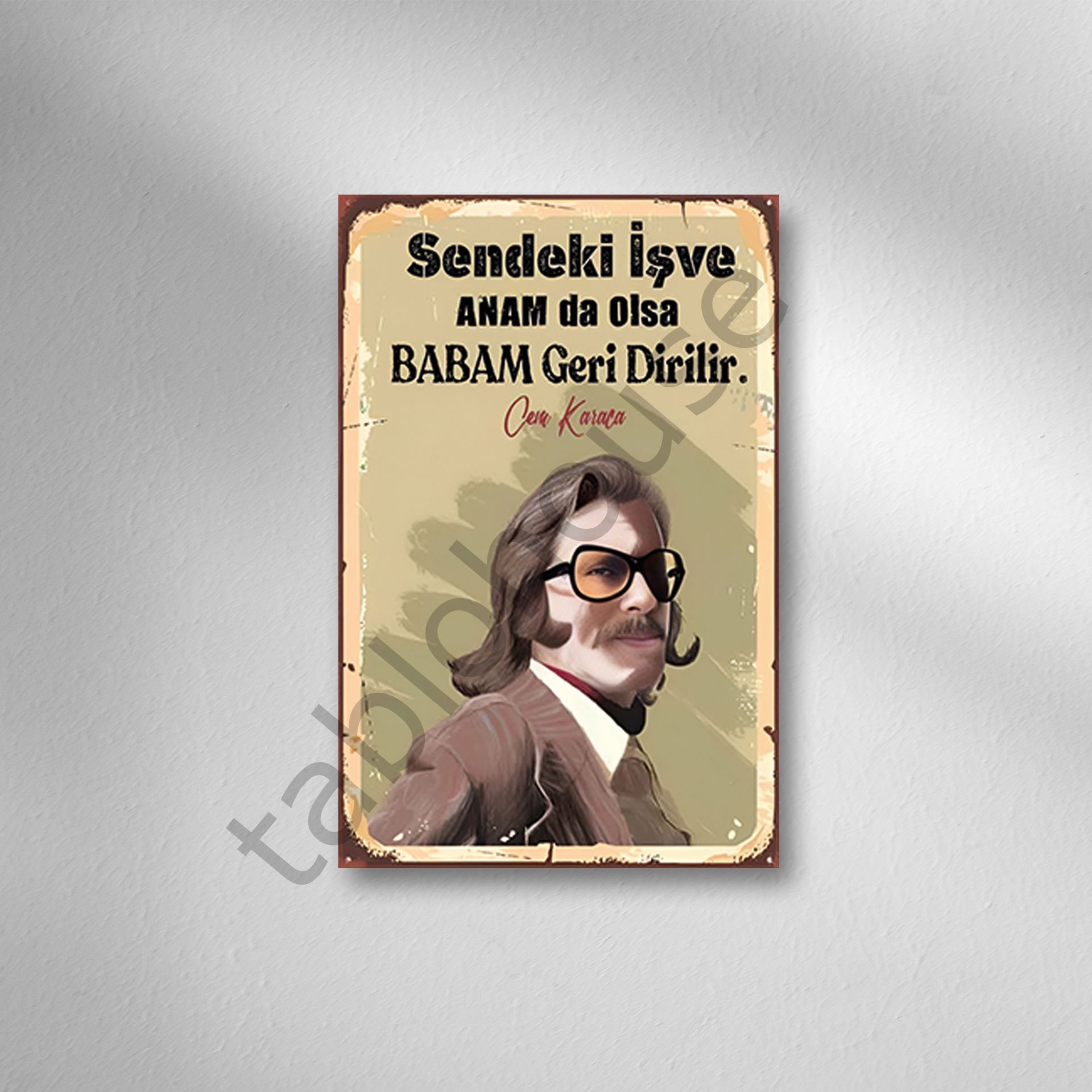 Cem Karaca ''Sendeki İşve Anamda Olsa Babam Geri Dirilir'' Retro Ahşap Poster