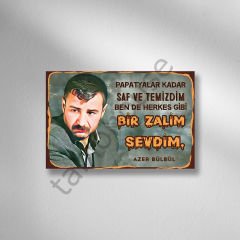 Azer Bülbül ''Bir Zalim Sevdim'' Retro Ahşap Poster