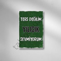 Ters Değilim Yılışık Sevmiyorum Retro Ahşap Poster