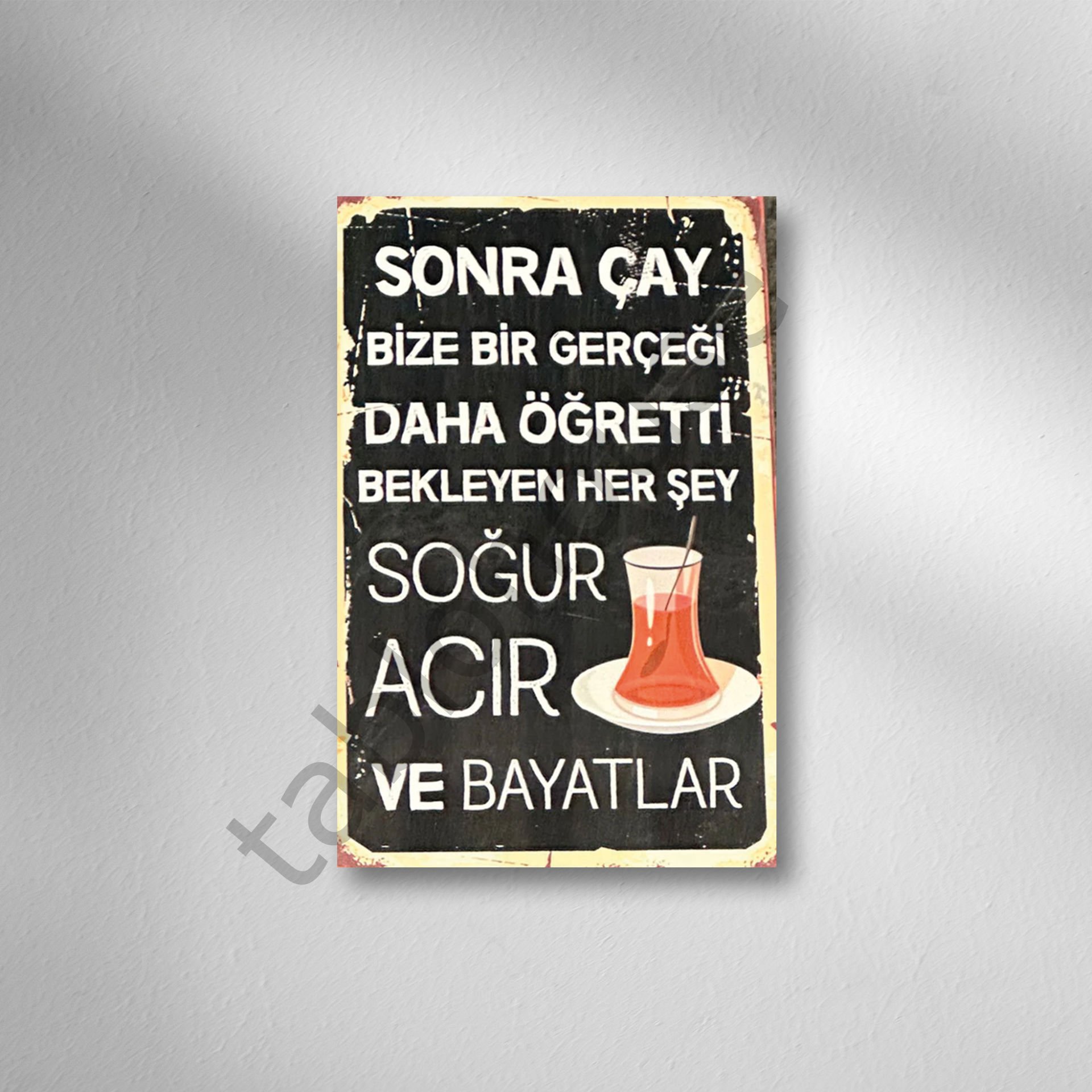 Sonra Çay Bize Bir Gerçeği Daha Öğretti... Retro Ahşap Poster