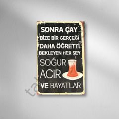 Sonra Çay Bize Bir Gerçeği Daha Öğretti... Retro Ahşap Poster