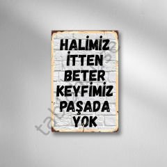 Halimiz İtten Beter Keyfimiz Paşada Yok Retro Ahşap Poster