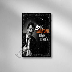 Biz Babadan Böyle Gördük Müslüm Gürses Retro Ahşap Poster