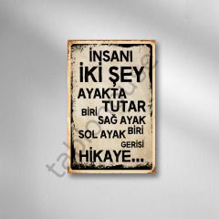 İnsanı İki Şey Ayakta Tutar  Retro Ahşap Poster
