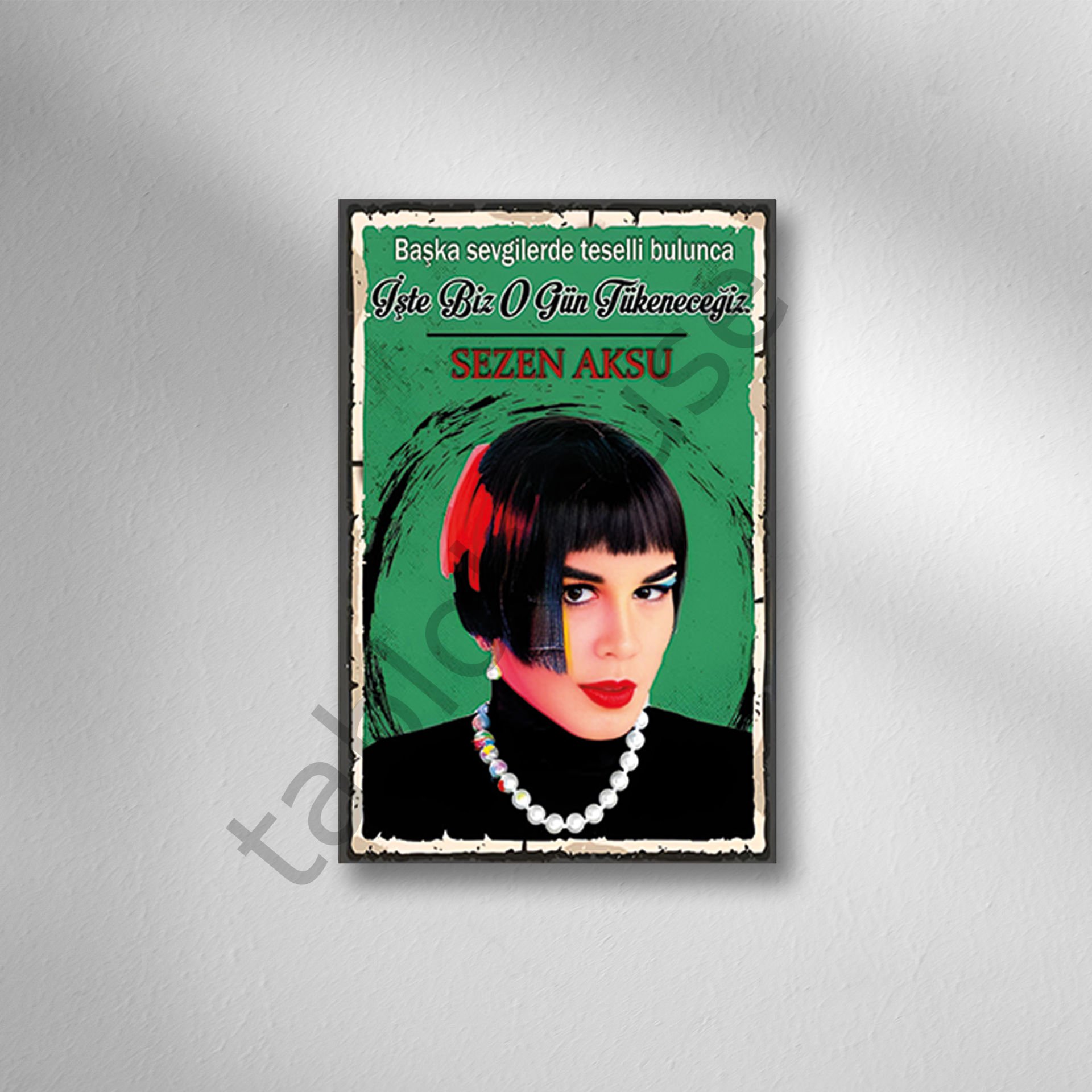 Sezen Aksu ''İşte Biz O Gün Tükeneceğiz'' Retro Ahşap Poster