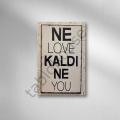 Ne Love Kaldı Ne You Retro Ahşap Poster