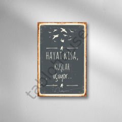 Hayat Kısa Kuşlar Uçuyor  Retro Ahşap Poster