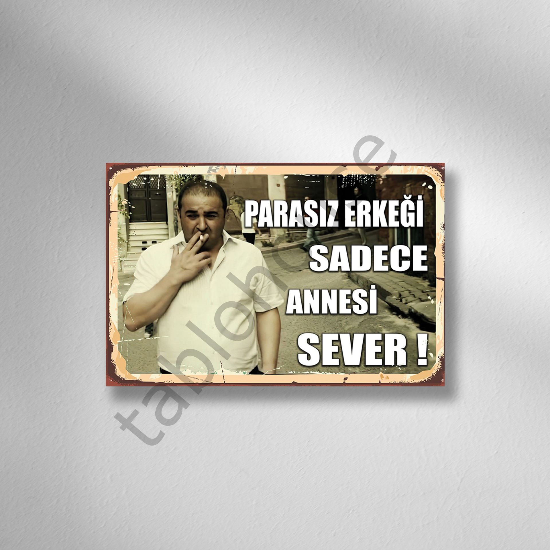 Parasız Erkeği Sadece Annesi Sever Retro Ahşap Poster