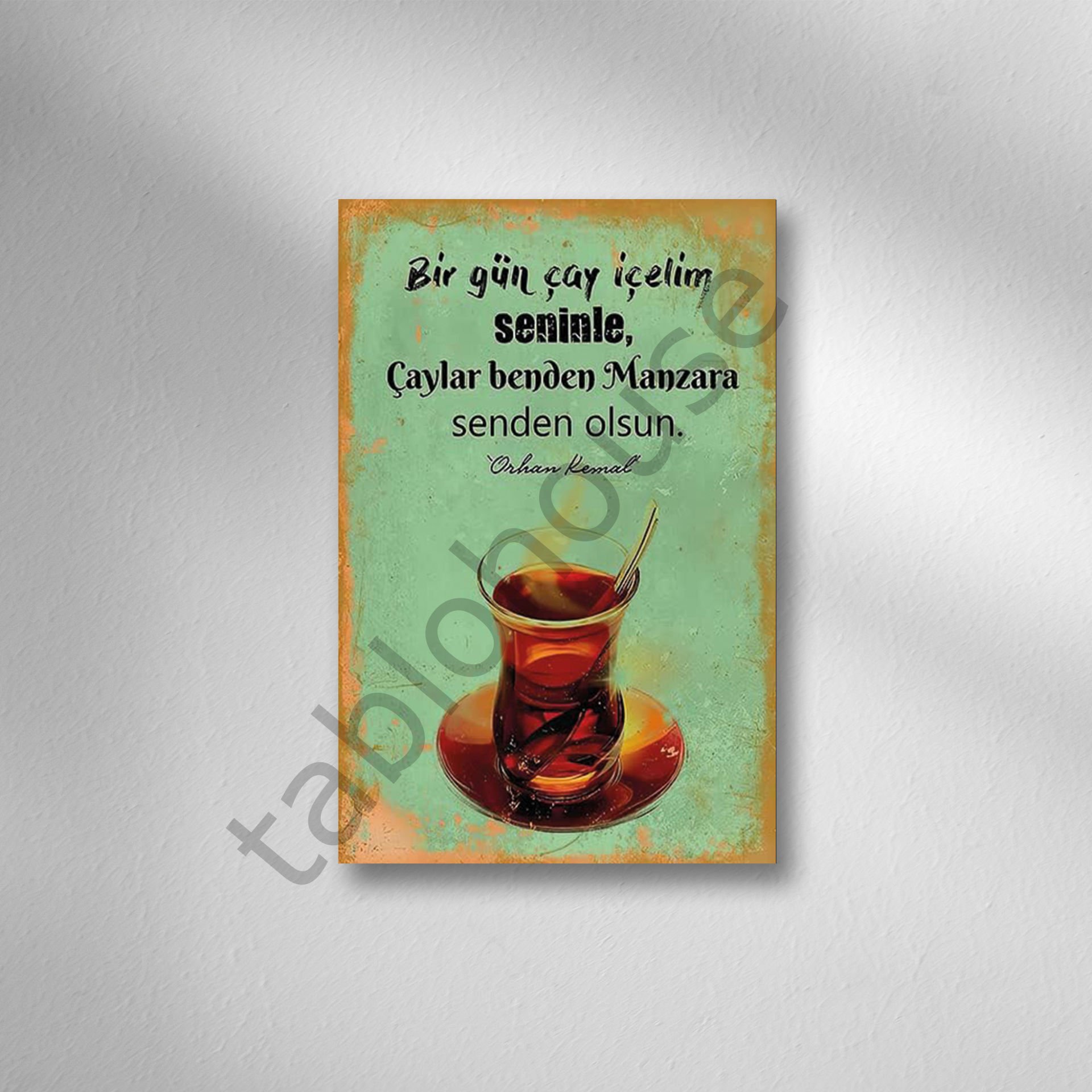 Orhan Kemal '' Bir Gün Çay İçelim Seninle'' Retro Ahşap Poster