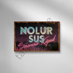 Nolur Sus Sevimsiz Köpek Retro Ahşap Poster